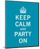 Keep Calm and Party On-The Vintage Collection-Mounted Art Print