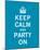 Keep Calm and Party On-The Vintage Collection-Mounted Giclee Print