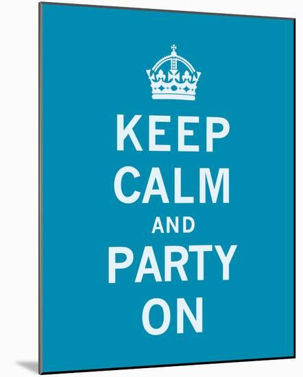 Keep Calm and Party On-The Vintage Collection-Mounted Giclee Print