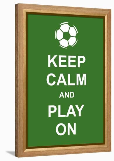 Keep Calm and Play On-prawny-Framed Stretched Canvas