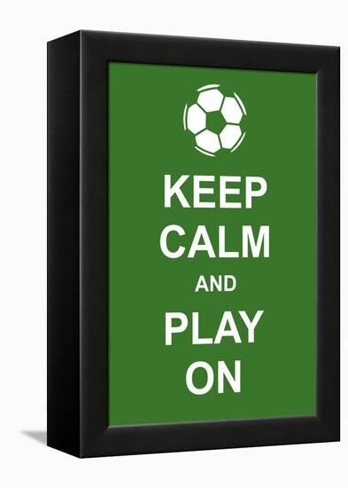 Keep Calm and Play On-prawny-Framed Stretched Canvas