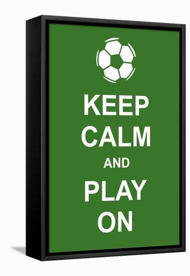 Keep Calm and Play On-prawny-Framed Stretched Canvas