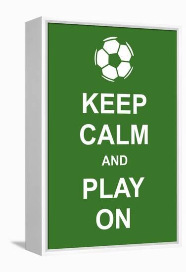 Keep Calm and Play On-prawny-Framed Stretched Canvas