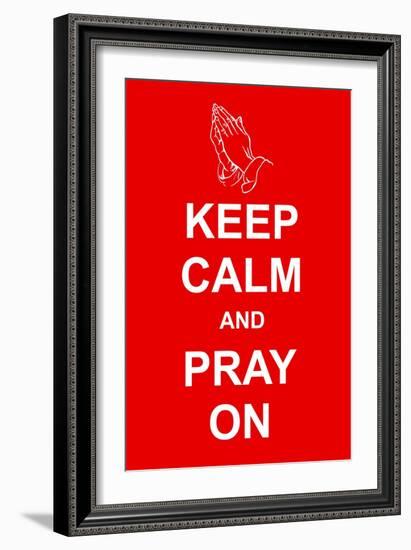 Keep Calm and Pray On-prawny-Framed Art Print