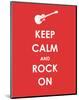 Keep Calm and Rock On (Guitar)-null-Mounted Giclee Print