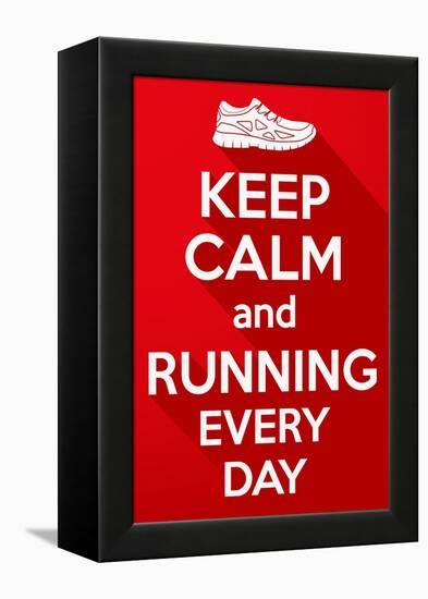 Keep Calm and Running Every Day.-BTRSELLER-Framed Stretched Canvas