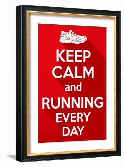 Keep Calm and Running Every Day.-BTRSELLER-Framed Art Print