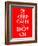 Keep Calm and Shop On-mybaitshop-Framed Art Print