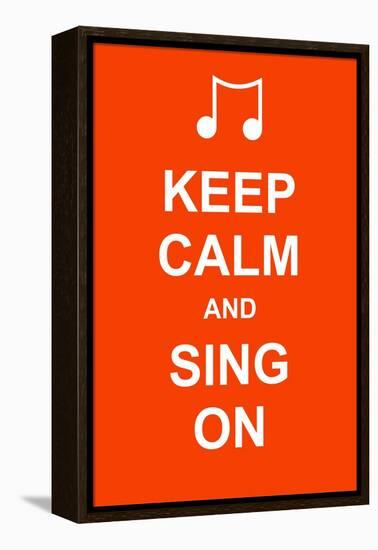 Keep Calm and Sing On-prawny-Framed Stretched Canvas