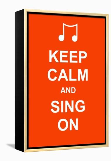 Keep Calm and Sing On-prawny-Framed Stretched Canvas