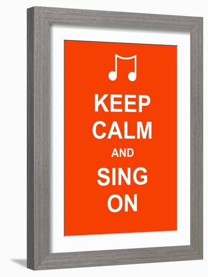 Keep Calm and Sing On-prawny-Framed Art Print