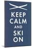 Keep Calm and Ski On-null-Mounted Art Print