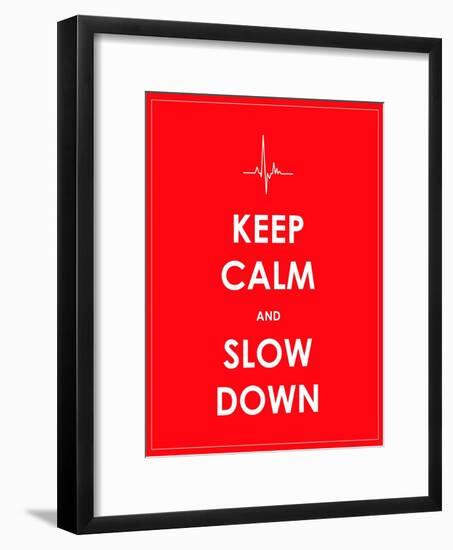 Keep Calm and Slow down Banner-place4design-Framed Art Print