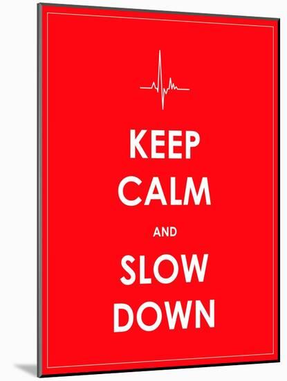 Keep Calm and Slow down Banner-place4design-Mounted Art Print