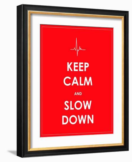 Keep Calm and Slow down Banner-place4design-Framed Art Print