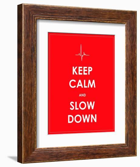 Keep Calm and Slow down Banner-place4design-Framed Premium Giclee Print