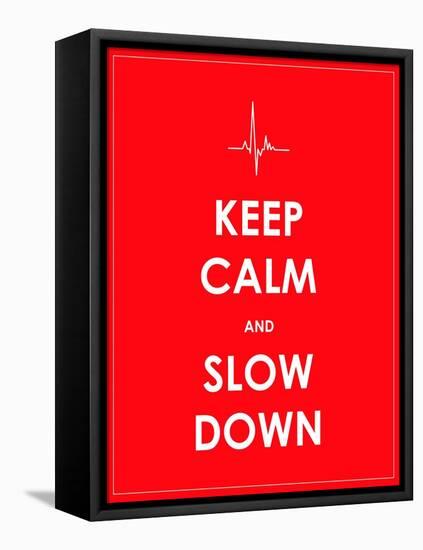 Keep Calm and Slow down Banner-place4design-Framed Stretched Canvas