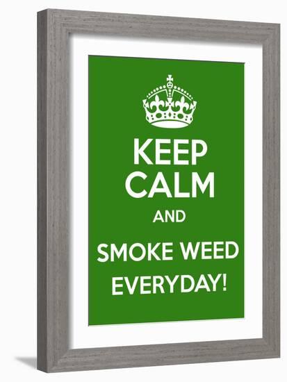 Keep Calm and Smoke Weed Everyday-Andrew S Hunt-Framed Art Print