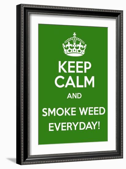 Keep Calm and Smoke Weed Everyday-Andrew S Hunt-Framed Premium Giclee Print