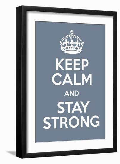 Keep Calm and Stay Strong-Andrew S Hunt-Framed Art Print