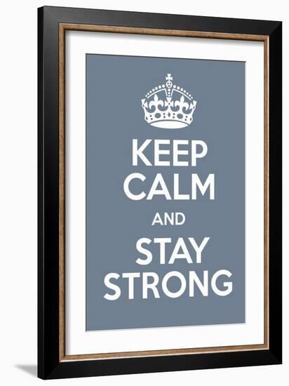 Keep Calm and Stay Strong-Andrew S Hunt-Framed Art Print