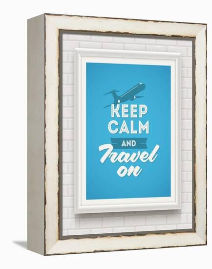 Keep Calm and Travel on - Poster with Quote in White Frame on a White Brick Wall - Vector Illustrat-vso-Framed Stretched Canvas