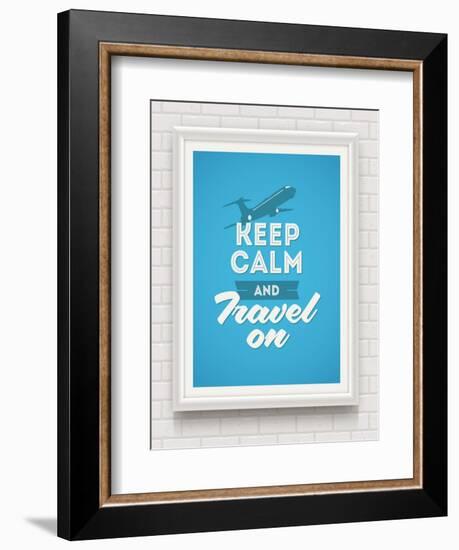 Keep Calm and Travel on - Poster with Quote in White Frame on a White Brick Wall - Vector Illustrat-vso-Framed Premium Giclee Print