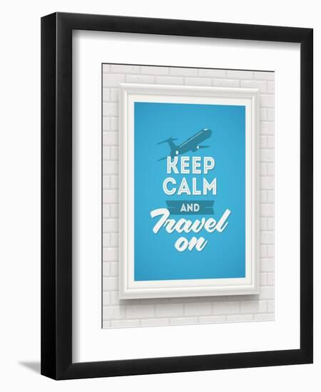 Keep Calm and Travel on - Poster with Quote in White Frame on a White Brick Wall - Vector Illustrat-vso-Framed Premium Giclee Print