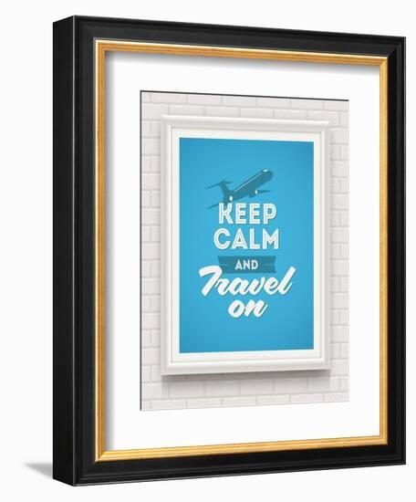 Keep Calm and Travel on - Poster with Quote in White Frame on a White Brick Wall - Vector Illustrat-vso-Framed Premium Giclee Print