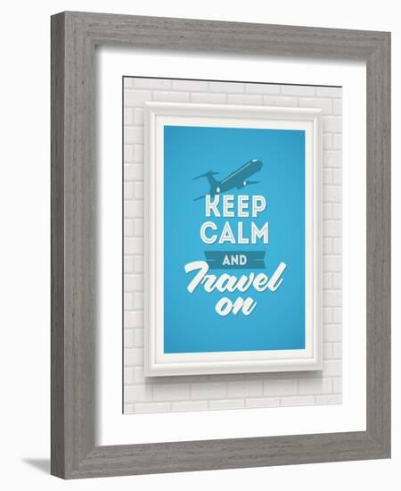 Keep Calm and Travel on - Poster with Quote in White Frame on a White Brick Wall - Vector Illustrat-vso-Framed Art Print