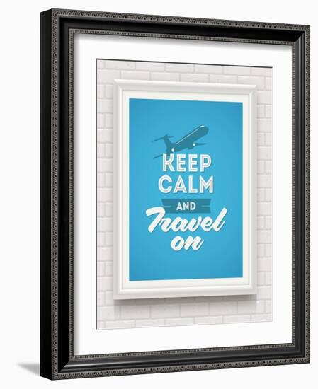 Keep Calm and Travel on - Poster with Quote in White Frame on a White Brick Wall - Vector Illustrat-vso-Framed Art Print