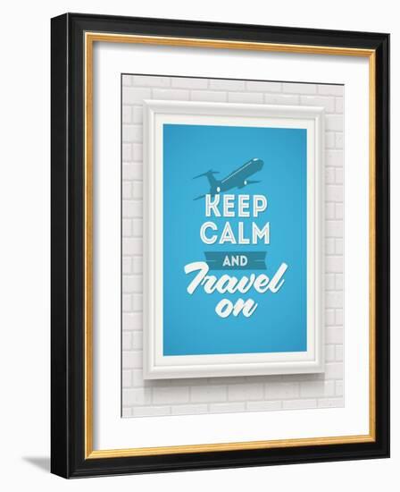 Keep Calm and Travel on - Poster with Quote in White Frame on a White Brick Wall - Vector Illustrat-vso-Framed Art Print