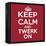 Keep Calm and Twerk On-Andrew S Hunt-Framed Stretched Canvas