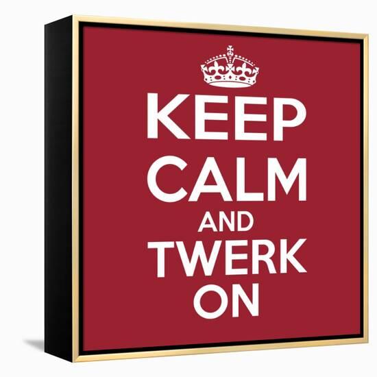 Keep Calm and Twerk On-Andrew S Hunt-Framed Stretched Canvas