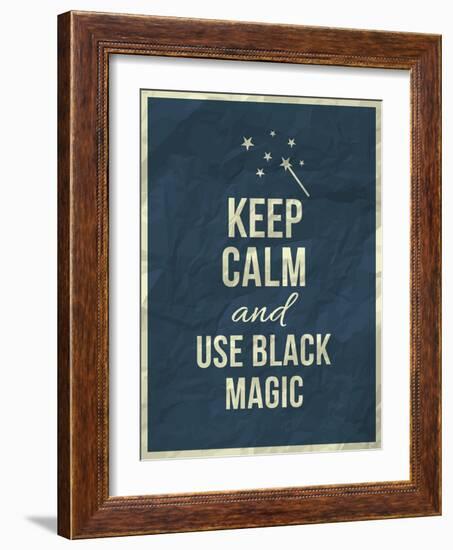 Keep Calm and Use Black Magic Quote-ONiONAstudio-Framed Art Print