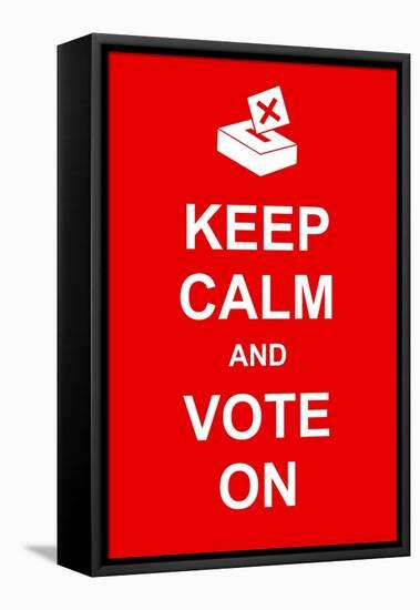 Keep Calm and Vote On-prawny-Framed Stretched Canvas