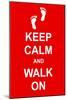 Keep Calm and Walk On-prawny-Mounted Art Print