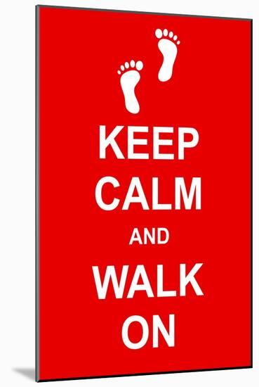 Keep Calm and Walk On-prawny-Mounted Art Print