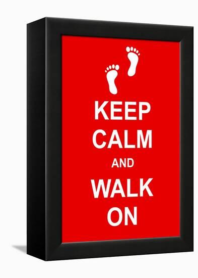 Keep Calm and Walk On-prawny-Framed Stretched Canvas