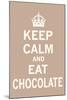 Keep Calm, Eat Chocolate-The Vintage Collection-Mounted Art Print