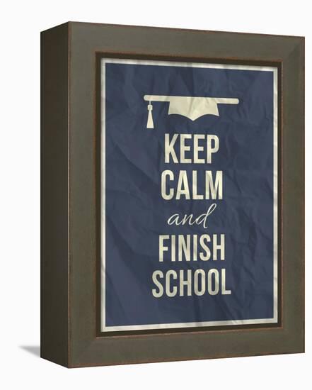 Keep Calm Finish School Design Typographic Quote-ONiONAstudio-Framed Stretched Canvas