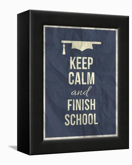 Keep Calm Finish School Design Typographic Quote-ONiONAstudio-Framed Stretched Canvas