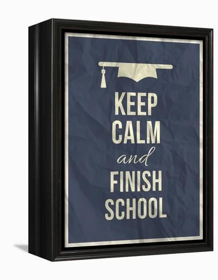 Keep Calm Finish School Design Typographic Quote-ONiONAstudio-Framed Stretched Canvas