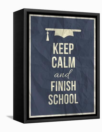 Keep Calm Finish School Design Typographic Quote-ONiONAstudio-Framed Stretched Canvas