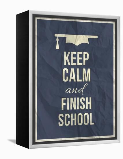 Keep Calm Finish School Design Typographic Quote-ONiONAstudio-Framed Stretched Canvas