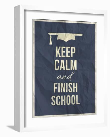 Keep Calm Finish School Design Typographic Quote-ONiONAstudio-Framed Art Print