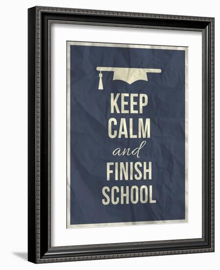 Keep Calm Finish School Design Typographic Quote-ONiONAstudio-Framed Art Print