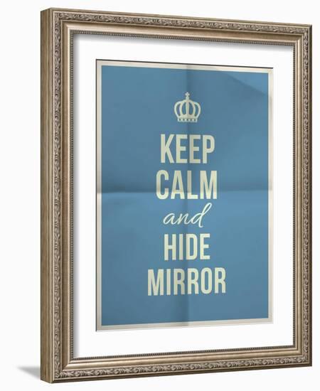 Keep Calm Hide Mirror Quote on Folded in Four Paper Texture-ONiONAstudio-Framed Art Print