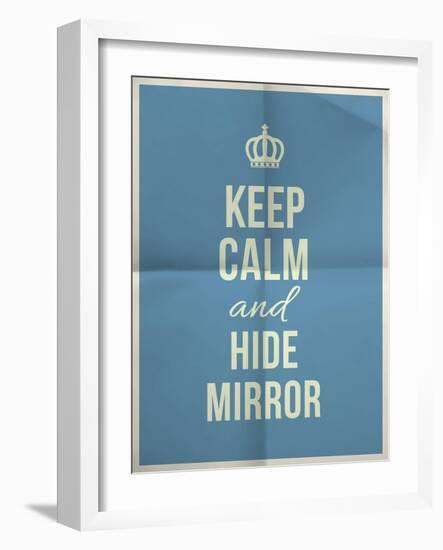 Keep Calm Hide Mirror Quote on Folded in Four Paper Texture-ONiONAstudio-Framed Art Print