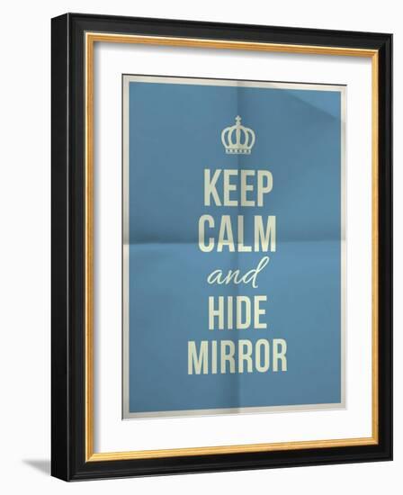 Keep Calm Hide Mirror Quote on Folded in Four Paper Texture-ONiONAstudio-Framed Art Print